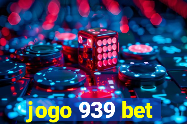 jogo 939 bet